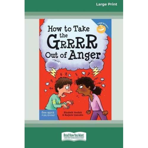 Elizabeth Verdick Marjorie Lisovskis - How to Take the Grrrr Out of Anger