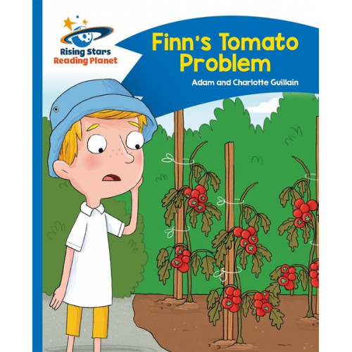 Adam Guillain Charlotte Guillain - Reading Planet - Finn's Tomato Problem - Blue: Comet Street Kids