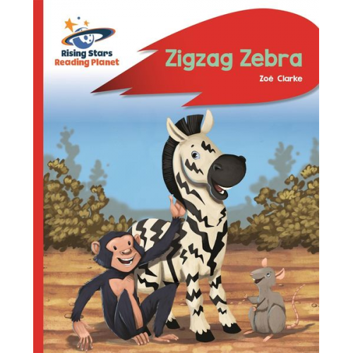 Zoe Clarke - Reading Planet - Zigzag Zebra - Red B: Rocket Phonics