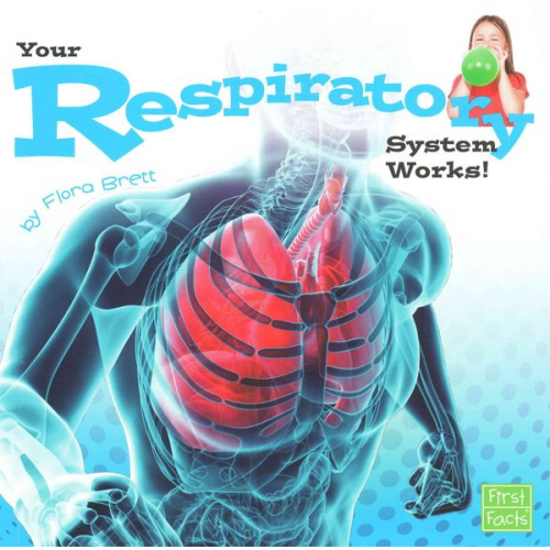 Flora Brett - Your Respiratory System Works!