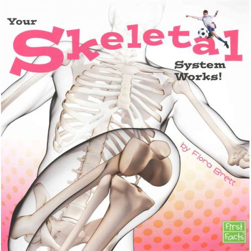 Flora Brett - Your Skeletal System Works!