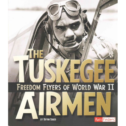 Brynn Baker - The Tuskegee Airmen