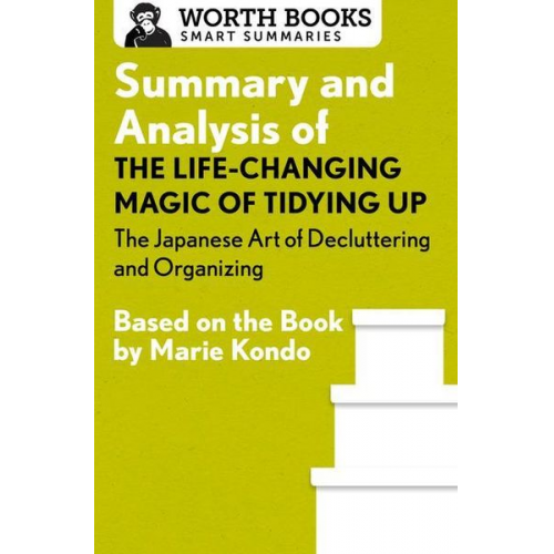 Worth Books - Summary and Analysis of The Life-Changing Magic of Tidying Up