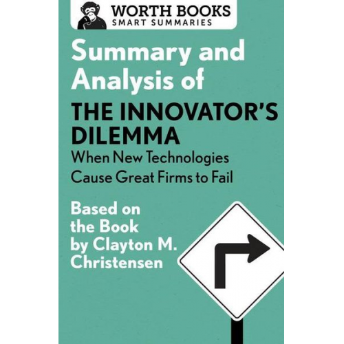 Worth Books - Summary and Analysis of The Innovator's Dilemma