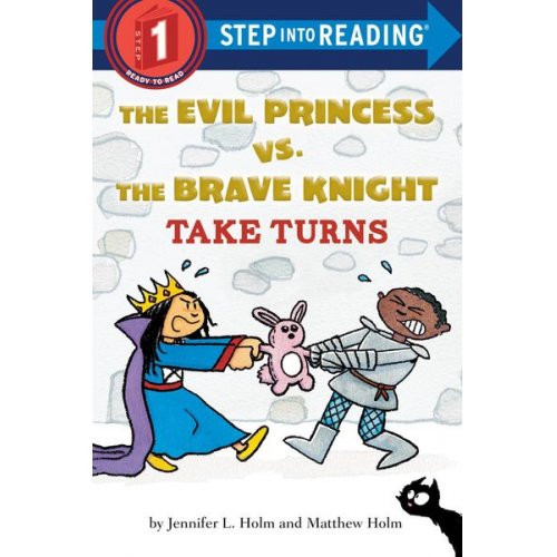 Jennifer L. Holm - The Evil Princess vs. the Brave Knight: Take Turns