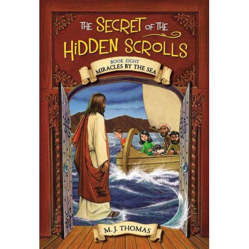 M. J. Thomas - The Secret of the Hidden Scrolls: Miracles by the Sea, Book 8