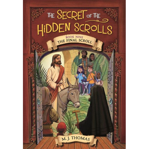 M. J. Thomas - The Secret of the Hidden Scrolls: The Final Scroll, Book 9