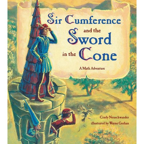 Cindy Neuschwander - Sir Cumference and the Sword in the Cone