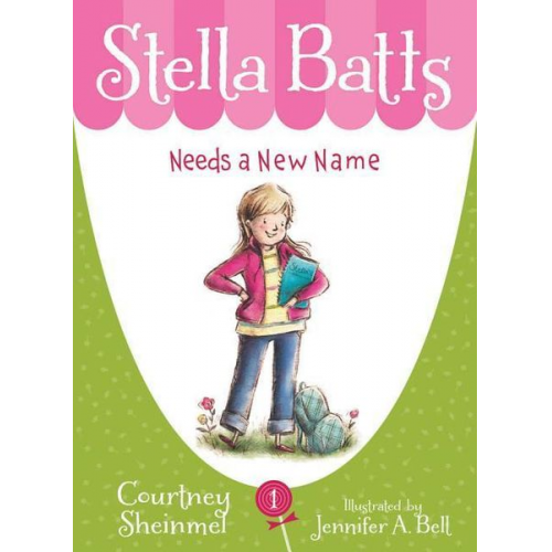 Courtney Sheinmel - Stella Batts Needs a New Name