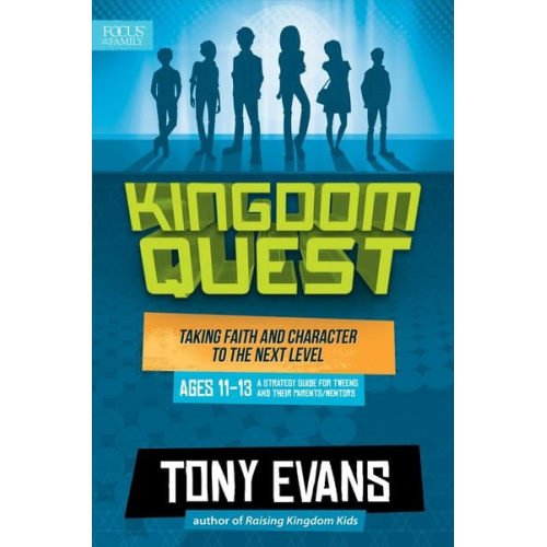 Tony Evans - Kingdom Quest: A Strategy Guide for Tweens and Their Parents/Mentors