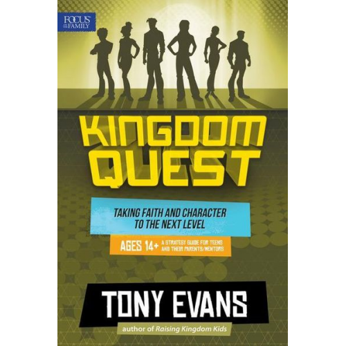 Tony Evans - Kingdom Quest: A Strategy Guide for Teens and Their Parents/Mentors