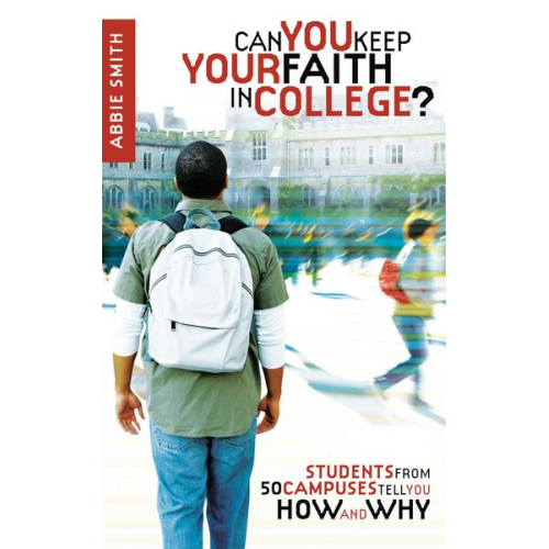 Abbie Smith - Can You Keep Your Faith in College?