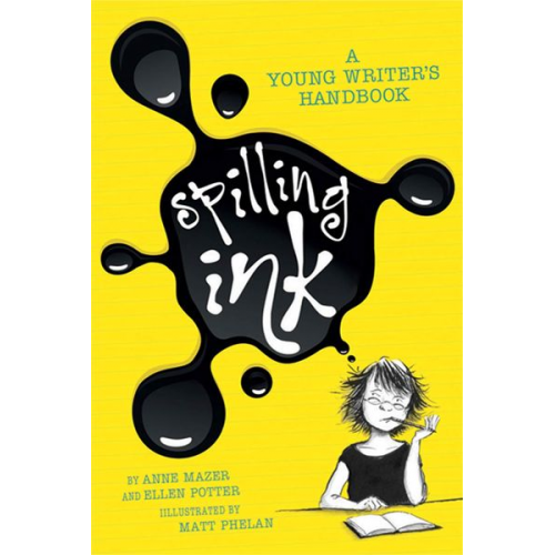 Ellen Potter Anne Mazer - Spilling Ink: A Young Writer's Handbook