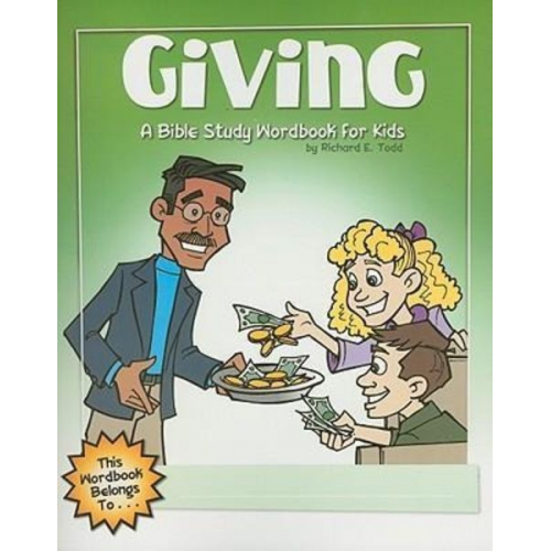 Richard E. Todd - Giving: A Bible Study Wordbook for Kids