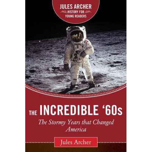 Jules Archer - The Incredible '60s