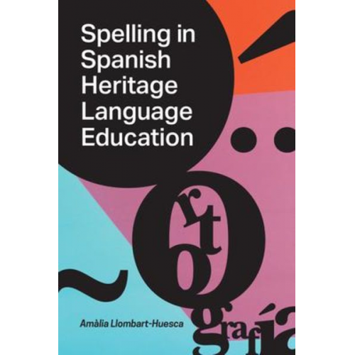 Amalia Llombart-Huesca - Spelling in Spanish Heritage Language Education