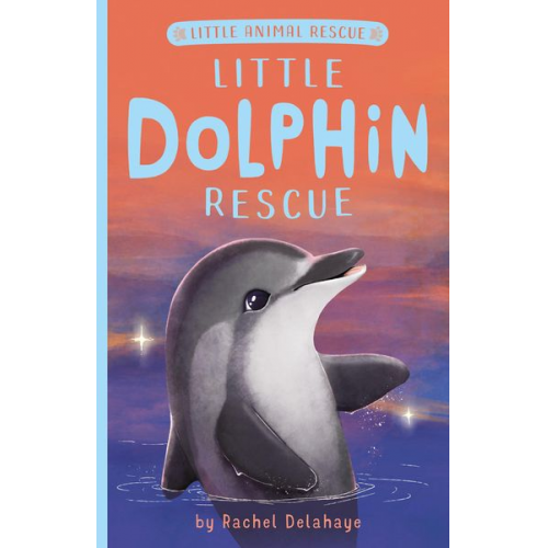 Rachel Delahaye - Little Dolphin Rescue