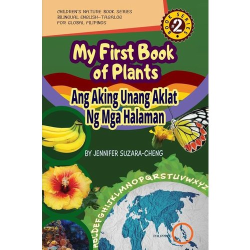 Jennifer G. Suzara-Cheng - My First Book of Plants: Ang Aking Unang Aklat ng Halaman