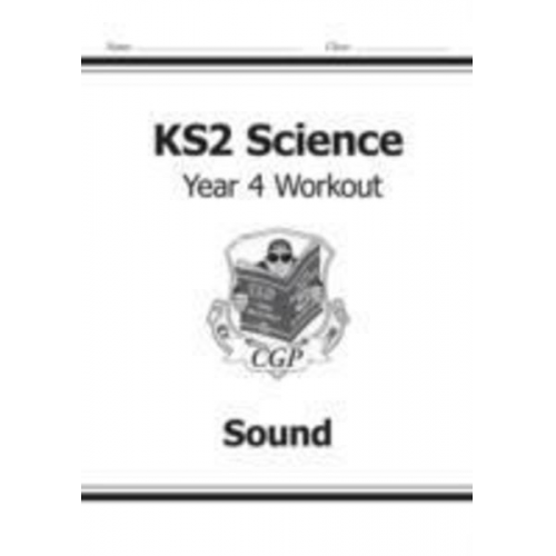 Cgp Books - KS2 Science Year 4 Workout: Sound