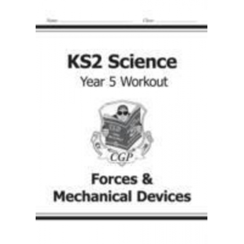 Cgp Books - KS2 Science Year 5 Workout: Forces & Mechanical Devices