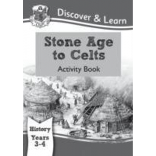 Cgp Books - KS2 History Discover & Learn: Stone Age to Celts Activity Book (Years 3 & 4)