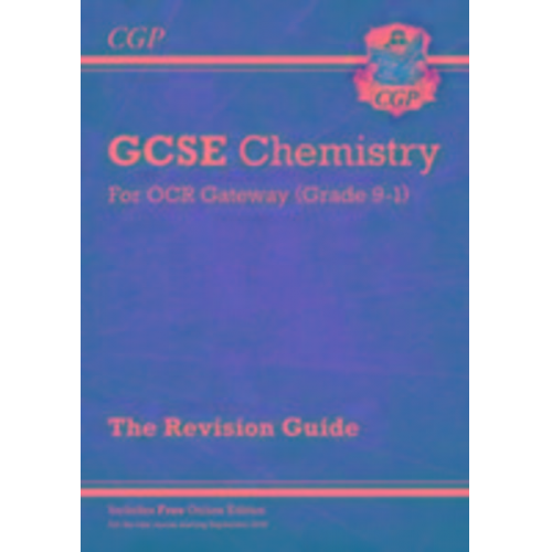 Cgp Books - New GCSE Chemistry OCR Gateway Revision Guide: Includes Online Edition, Quizzes & Videos