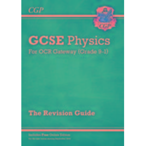 Cgp Books - New GCSE Physics OCR Gateway Revision Guide: Includes Online Edition, Quizzes & Videos