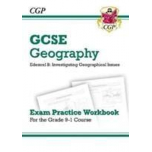 Cgp Books - GCSE Geography Edexcel B Exam Practice Workbook (answers sold separately)