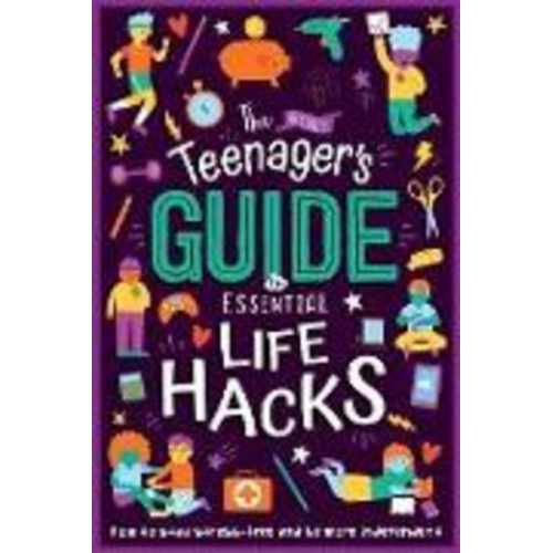 Autumn Publishing - The (Nearly) Teenager's Guide to Essential Life Hacks