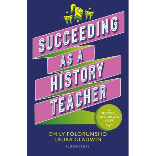 Emily Folorunsho Laura Gladwin - Succeeding as a History Teacher