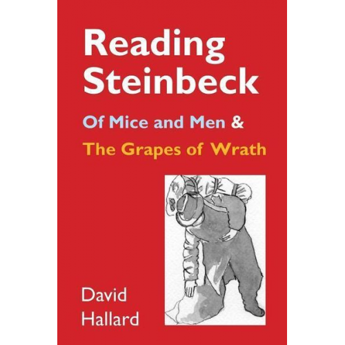 David Hallard - Reading Steinbeck: 'of Mice and Men' and 'the Grapes of Wrath