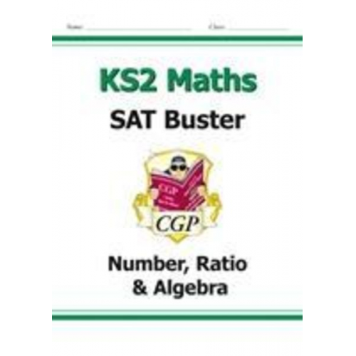 Cgp Books - KS2 Maths SAT Buster: Number, Ratio & Algebra - Book 1 (for the 2025 tests)