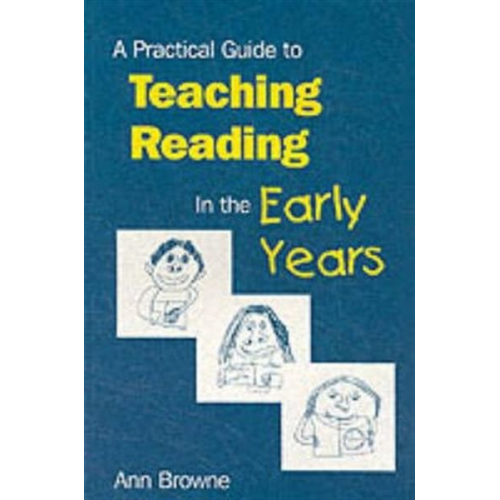 Ann C. Browne - A Practical Guide to Teaching Reading in the Early Years