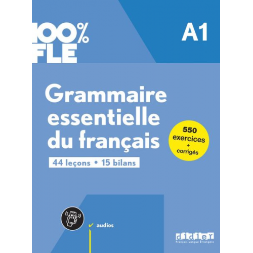 Clémence; Loiseau  Yves; Petitmengin  V. Fafa - 100% FLE A1. Grammaire essentielle du français - Übungsgrammatik mit didierfle.app