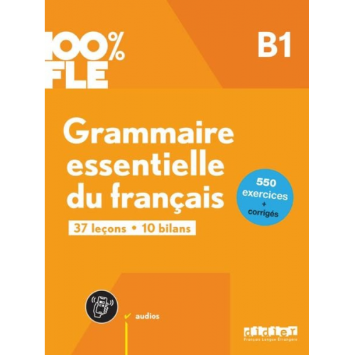 100% FLE - Grammaire essentielle du français - B1