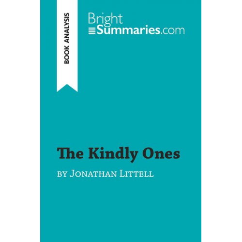 Bright Summaries - The Kindly Ones by Jonathan Littell (Book Analysis)