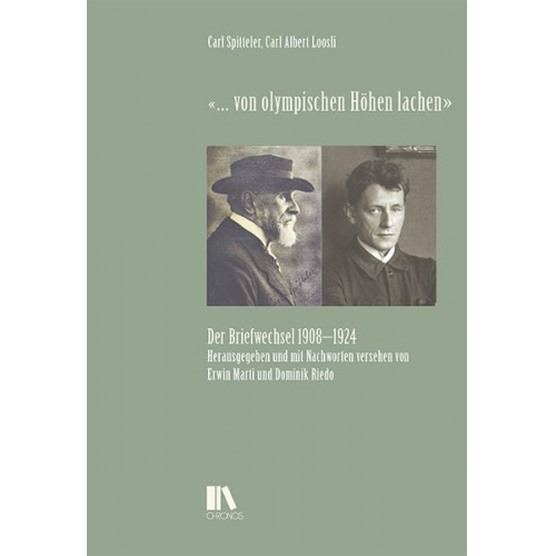 Carl Spitteler Carl Albert Loosli - «…&nbsp;von olympischen Höhen lachen»