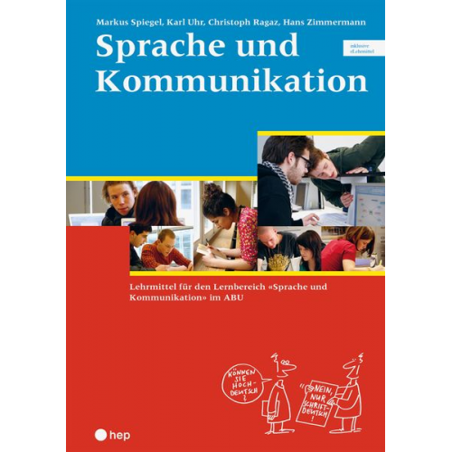 Markus Spiegel Karl Uhr Christoph Ragaz Hans Zimmermann - Sprache und Kommunikation (Print inkl. digitales Lehrmittel)