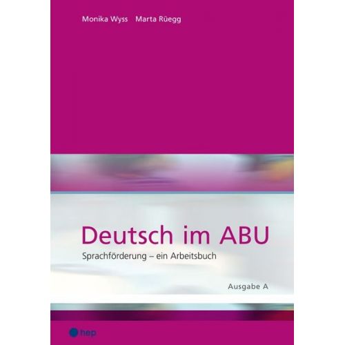 Marta Rüegg Monika Wyss - Deutsch im ABU, Ausgabe A