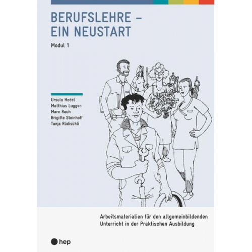 Ursula Hodel Geiger Matthias Luggen Marc Rauh Brigitte Steinhoff Tanja Rüdisühli - Berufslehre - ein Neustart