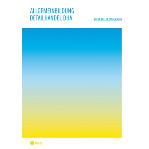 Micha Ruflin Stefan Willi - Allgemeinbildung Detailhandel DHA (Print inkl. edubase-ebook)