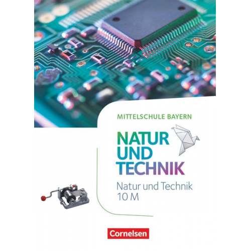 NuT - Natur und Technik 10. Jahrgangsstufe - Mittelschule Bayern - Schülerbuch