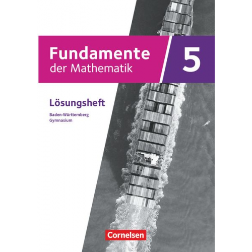 Fundamente der Mathematik 5. Schuljahr. Baden-Württemberg - Lösungen zum Schulbuch