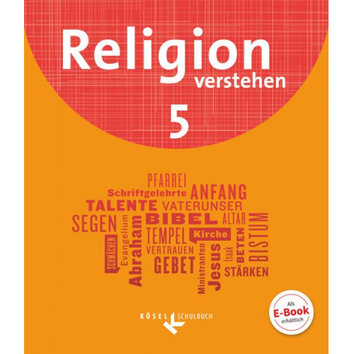 Andrea Peters-Daniel Bert Wendel Silvia Hanna Manfred Schriml - Religion verstehen 5. Schuljahr - Schülerbuch