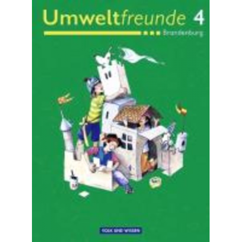 Katharina Bruntsch Silvia Ehrich Sandra Chryselius - Umweltfreunde 4. Schuljahr. Schülerbuch. Neubearbeitung. Brandenburg