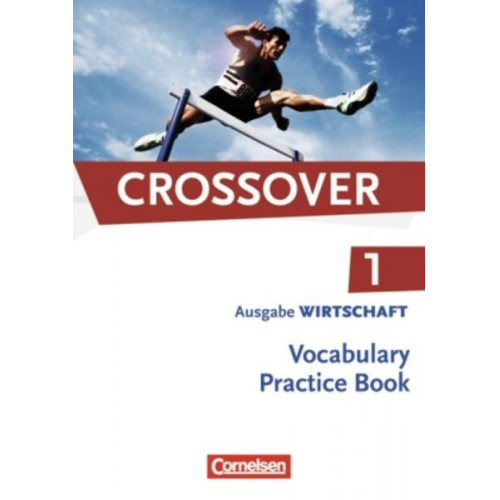 Steve Williams - Crossover Band 1 - The New Edition - Wirtschaft 1: 11. Schuljahr. Vocabulary Practice Book