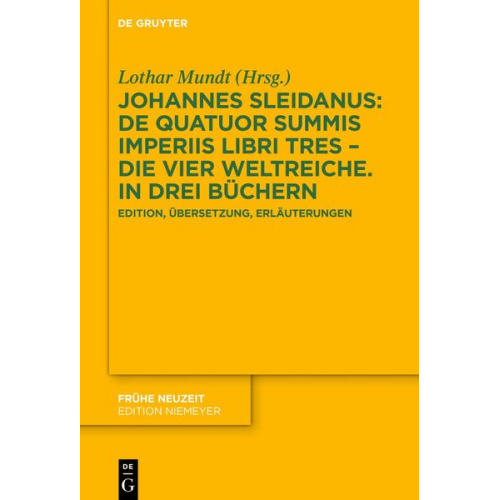 Johannes Sleidanus - Johannes Sleidanus: De quatuor summis imperiis libri tres – Die vier Weltreiche. In drei Büchern