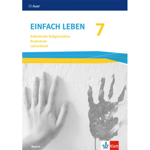 Einfach Leben 7. Ausgabe Bayern Mittelschule. Handreichungen für den Unterricht Klasse 7