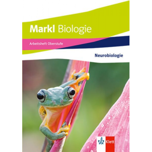 Markl Biologie Oberstufe. Arbeitsheft: Neurobiologie Klassen 10-12 (G8), Klassen 11-13 (G9)