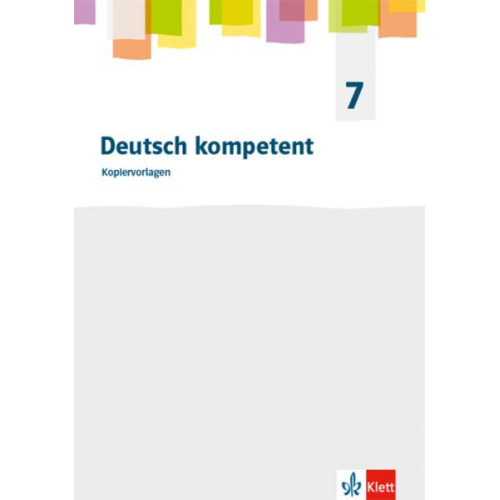 Deutsch kompetent 7. Allgemeine Ausgabe Gymnasium. Kopiervorlagen Klasse 7